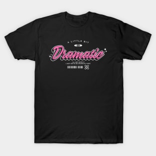 Dramatic T-Shirt